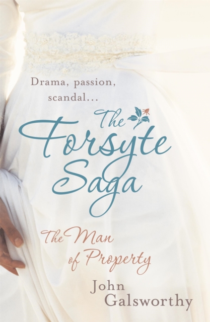 The Forsyte Saga 1: The Man of Property, Paperback / softback Book