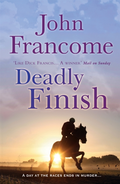 Deadly Finish : A fresh and exhilarating racing thriller of suspicion and secrets, Paperback / softback Book