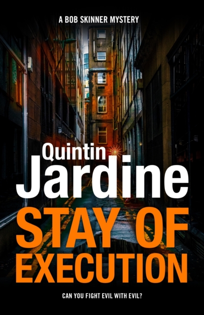 Stay of Execution (Bob Skinner series, Book 14) : Evil stalks the pages of this gripping Edinburgh crime thriller, EPUB eBook