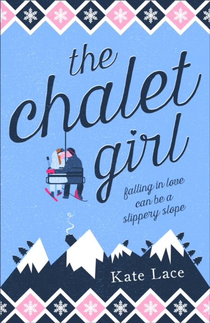 The Chalet Girl : The winter romance you don't want to miss this year!, EPUB eBook