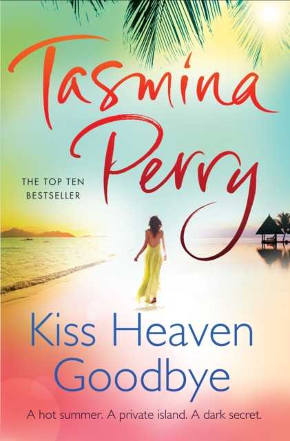 Kiss Heaven Goodbye : A hot summer. A private island. A dark secret., EPUB eBook