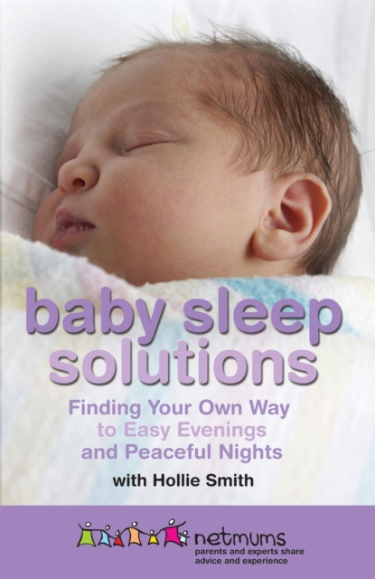 Baby Sleep Solutions : Finding Your Own Way to Easy Evenings and Peaceful Nights, Paperback / softback Book