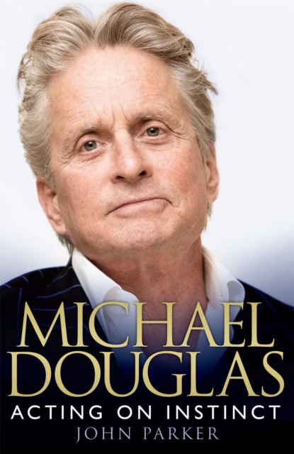 Michael Douglas: Acting on Instinct, Paperback / softback Book