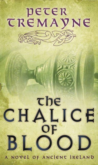 The Chalice of Blood (Sister Fidelma Mysteries Book 21) : A chilling medieval mystery set in 7th century Ireland, EPUB eBook