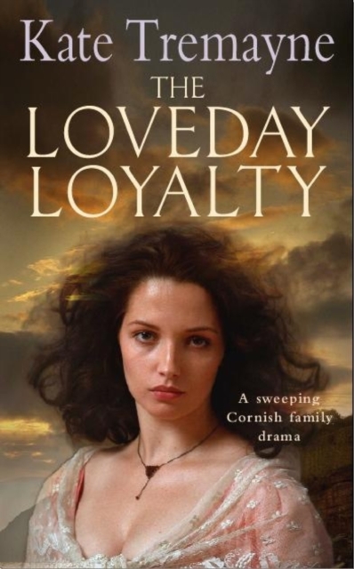 The Loveday Loyalty (Loveday series, Book 7) : Drama, intrigue and romance in an exciting historical saga, EPUB eBook