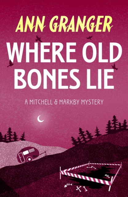 Where Old Bones Lie (Mitchell & Markby 5) : A Cotswold crime novel of love, lies and betrayal, EPUB eBook