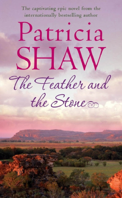 The Feather and the Stone : A stunning Australian saga of courage, endurance and acceptance, EPUB eBook