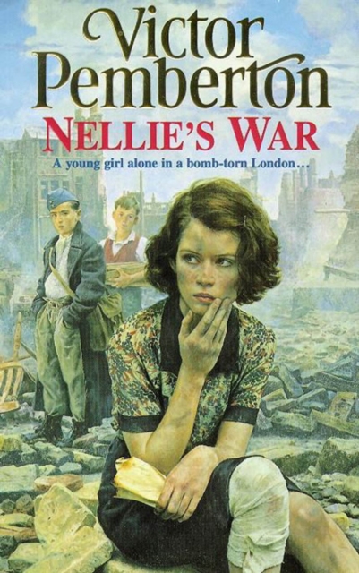 Nellie's War : A young girl alone in bomb-torn London…, EPUB eBook