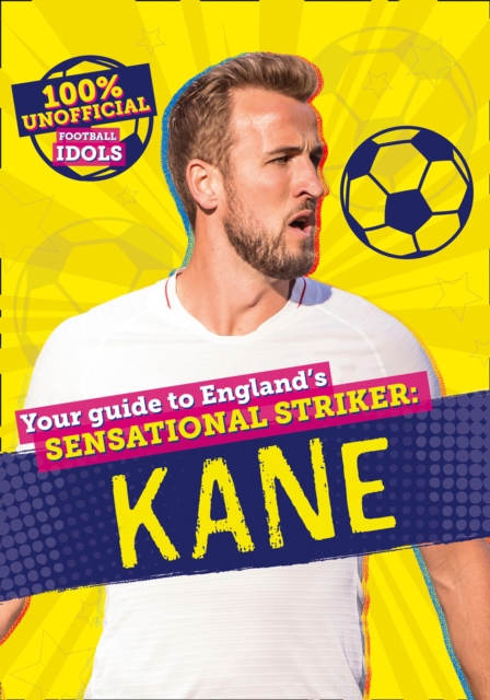 100% Unofficial Football Idols: Kane, EPUB eBook