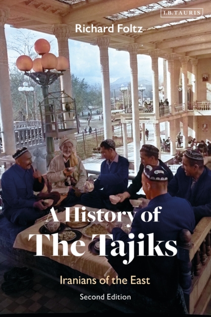 A History of the Tajiks : Iranians of the East, Hardback Book