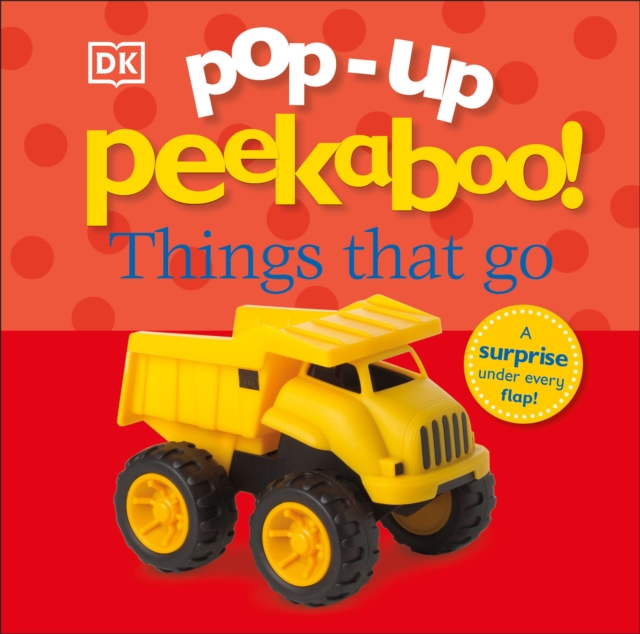 Pop-Up Peekaboo! Things That Go : Pop-Up Surprise Under Every Flap!, Board book Book