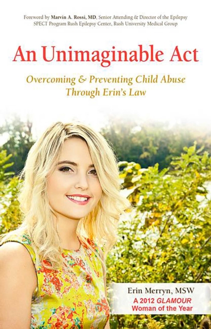 An Unimaginable Act : Overcoming and Preventing Child Abuse Through Erin's Law, EPUB eBook