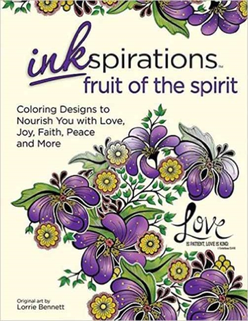 Inkspirations Fruit of the Spirit : Coloring Designs to Nourish You with Love, Joy, Faith, Peace and More, Paperback / softback Book