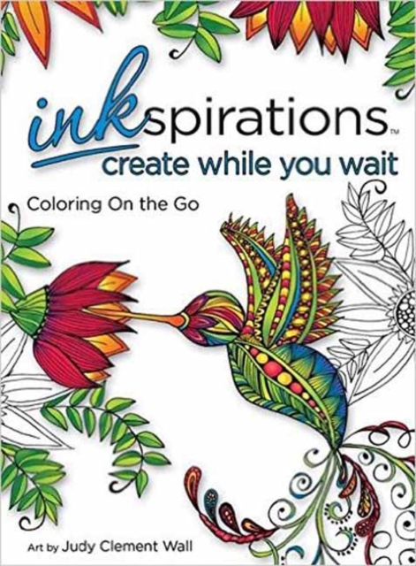 Inkspirations Create While You Wait : Coloring on the Go, Paperback / softback Book