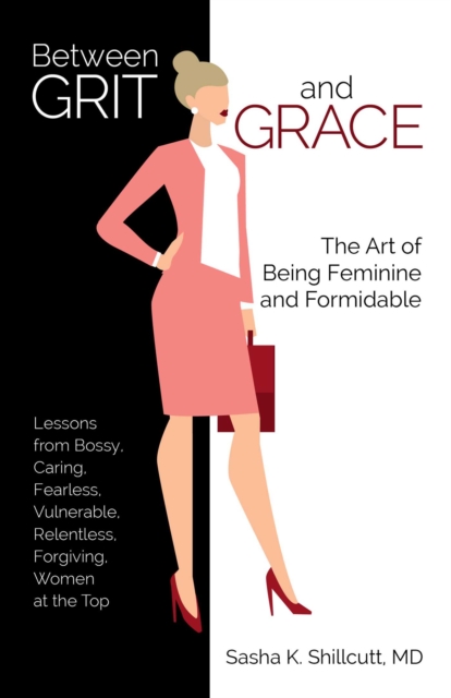 Between Grit and Grace : The Art of Being Feminine and Formidable, EPUB eBook