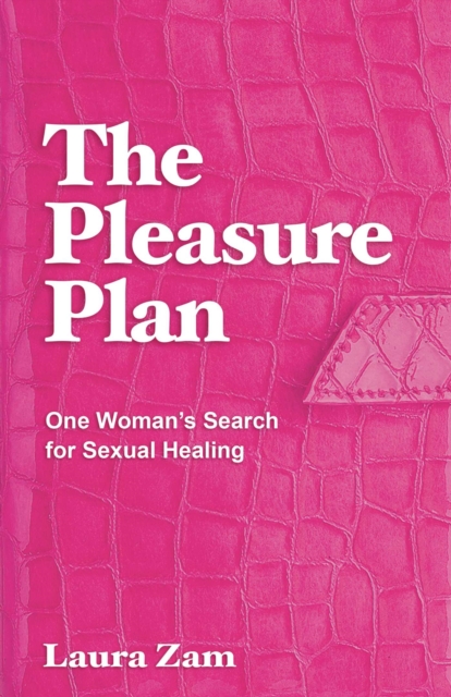 The Pleasure Plan : One Woman's Search for Sexual Healing, EPUB eBook