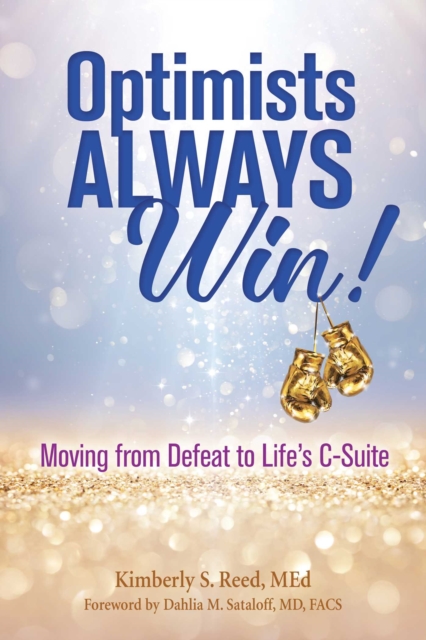 Optimists Always Win! : Moving from Defeat to Life's C-Suite, EPUB eBook
