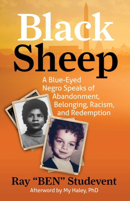 Black Sheep : A Blue-Eyed Negro Speaks of Abandonment, Belonging, Racism, and Redemption, EPUB eBook
