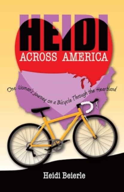 Heidi Across America : One Woman's Journey on a Bicycle Through the Heartland, Paperback / softback Book