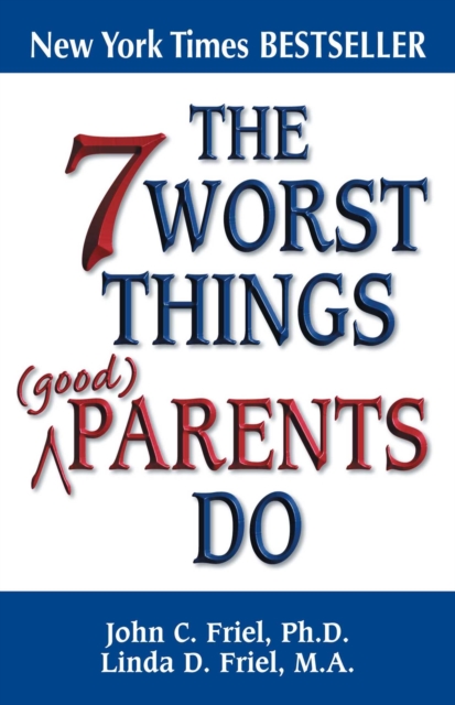 The 7 Worst Things Good Parents Do, EPUB eBook