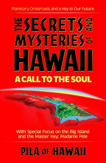 The Secrets and Mysteries of Hawaii : A Call to the Soul, EPUB eBook