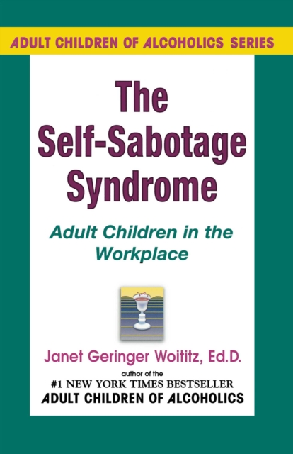 Self-Sabotage Syndrome : Adult Children in the Workplace, EPUB eBook