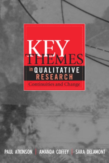 Key Themes in Qualitative Research : Continuities and Changes, Hardback Book