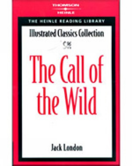 The Call of the Wild : Heinle Reading Library: Illustrated Classics Collection, Paperback / softback Book
