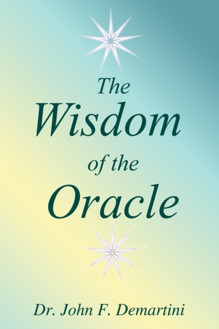 The Wisdom of the Oracle : Inspiring Messages of the Soul, Paperback / softback Book