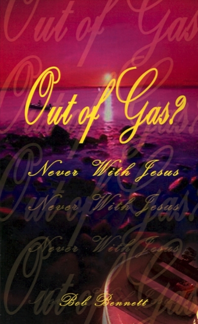 Out of Gas? : Never with Jesus, Paperback / softback Book