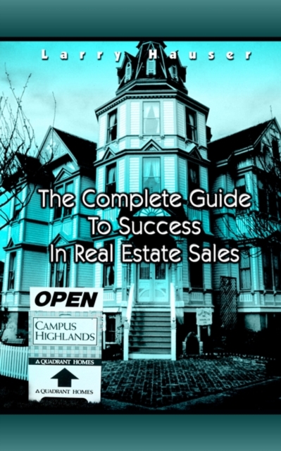The Complete Guide to Success in Real Estate Sales, Paperback / softback Book