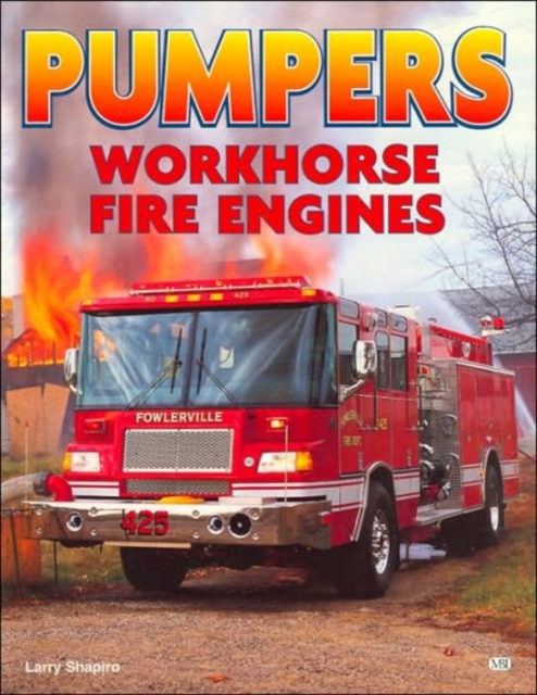 Pumpers : Workhorse Fire Engines, Paperback / softback Book