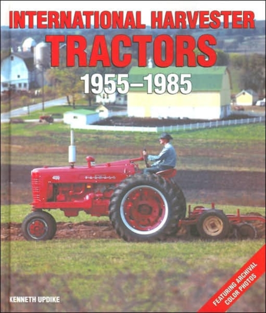 International Harvester Tractors, 1955-1985, Hardback Book