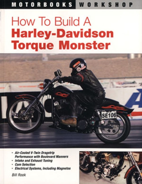 How to Build a Harley-Davidson Torque Monster : The Performance Handbook, Paperback Book
