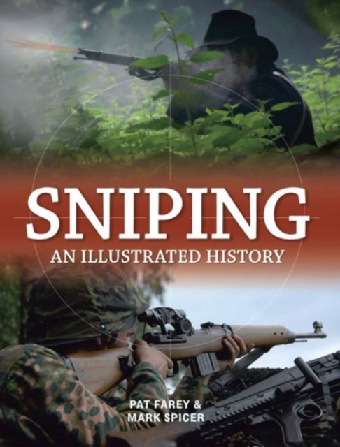 Sniping : An  Illustrated History, Hardback Book