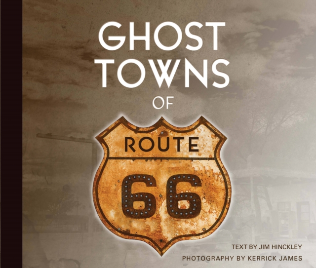 Ghost Towns of Route 66, Hardback Book