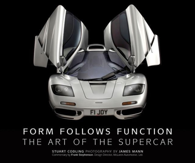 Form Follows Function : The Art of the Supercar, Hardback Book