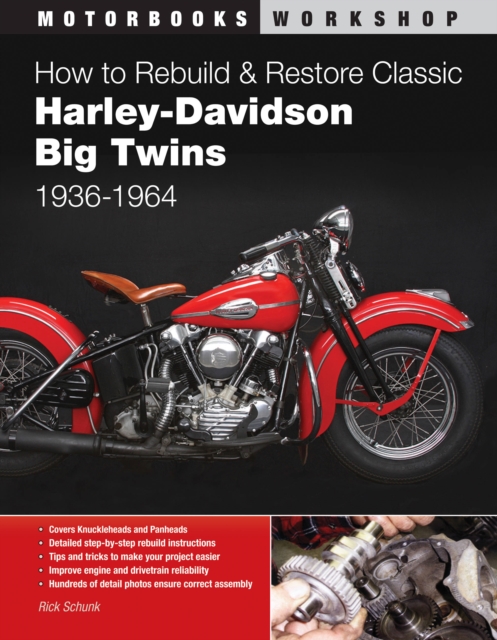 How to Rebuild and Restore Classic Harley-Davidson Big Twins 1936-1964, Paperback / softback Book