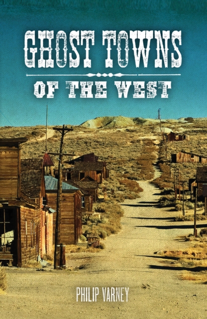 Ghost Towns of the West, Paperback / softback Book