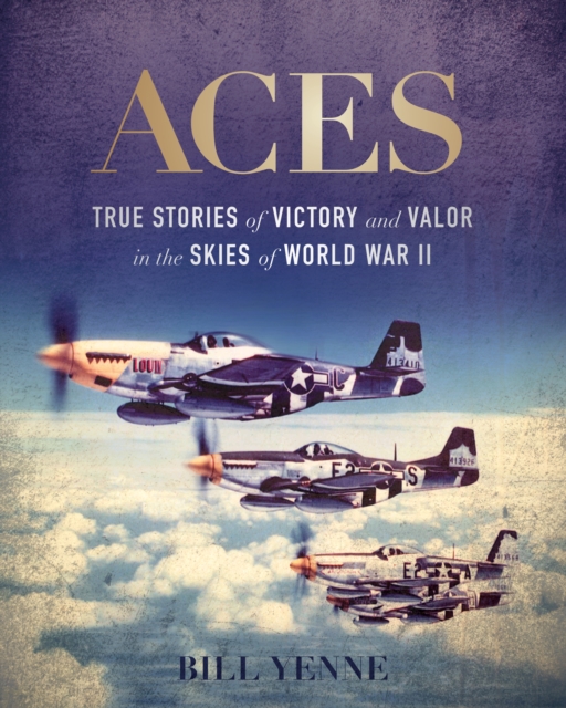 Aces : True Stories of Victory and Valor in the Skies of World War II, EPUB eBook