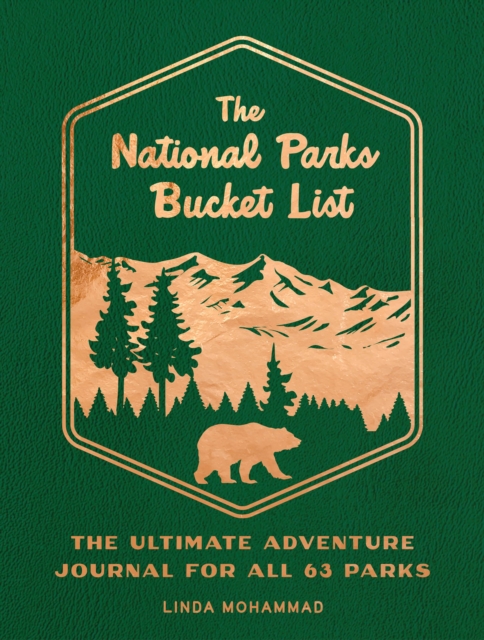 The National Parks Bucket List : The Ultimate Adventure  Journal for all 63 Parks, Paperback / softback Book