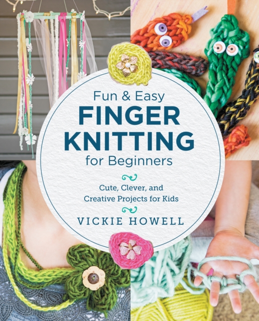 Fun and Easy Finger Knitting for Beginners, EPUB eBook