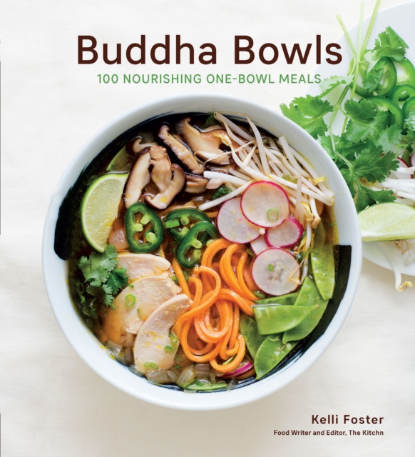 Buddha Bowls : 100 Nourishing One-Bowl Meals [A Cookbook], Paperback / softback Book