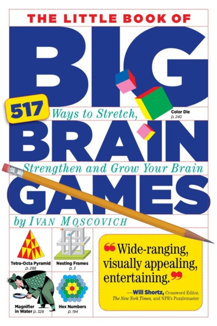 The Little Book of Big Brain Games : 517 Ways to Stretch, Strengthen and Grow Your Brain, Paperback / softback Book