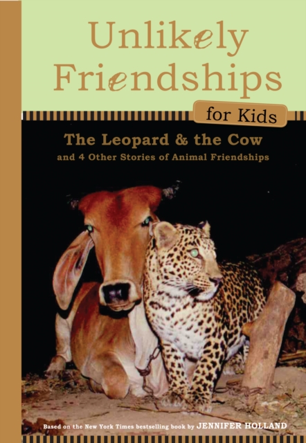 Unlikely Friendships for Kids: the Leopard & the Cow, Hardback Book