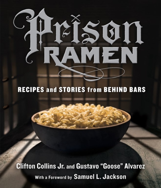Prison Ramen : Recipes and Stories from Behind Bars, Paperback / softback Book