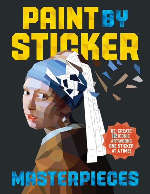 Paint by Sticker Masterpieces : Re-create 12 Iconic Artworks One Sticker at a Time!, Paperback / softback Book