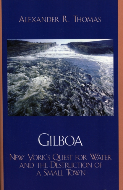 Gilboa : New York's Quest for Water and the Destruction of a Small Town, Paperback / softback Book