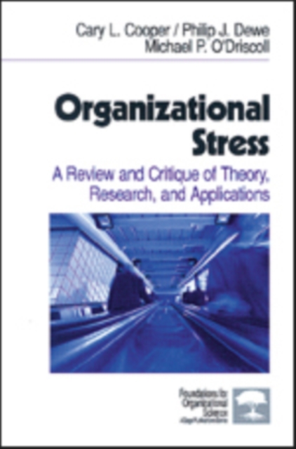 Organizational Stress : A Review and Critique of Theory, Research, and Applications, Paperback / softback Book