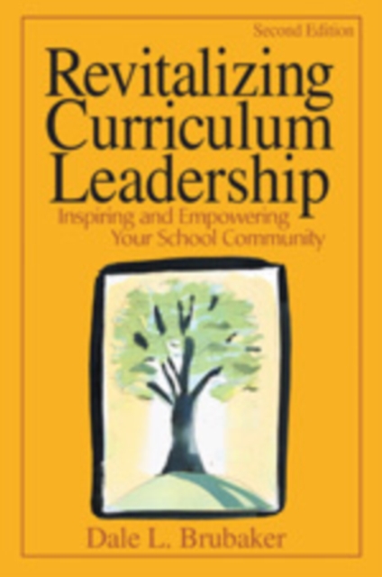 Revitalizing Curriculum Leadership : Inspiring and Empowering Your School Community, Hardback Book
